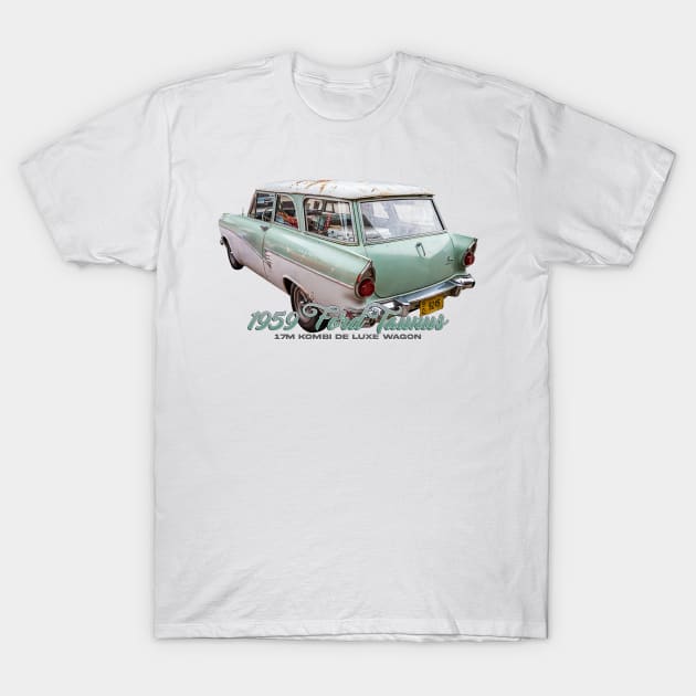 1959 Ford Taunus 17M Kombi De Luxe Wagon T-Shirt by Gestalt Imagery